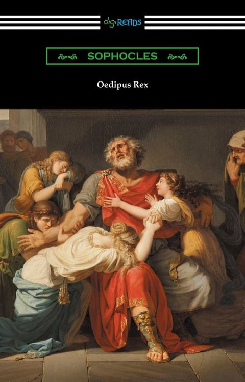 Oedipus Rex (Oedipus the King) [Translated by E. H. Plumptre with an Introduction by John Williams White](Kobo/電子書)