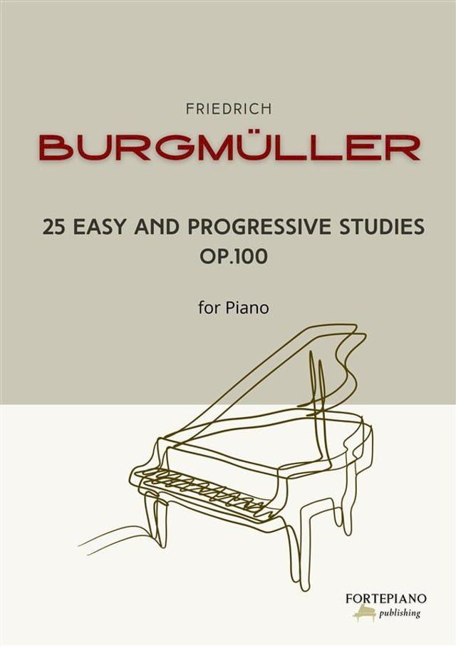  25 easy and progressive studies for piano Op. 100(Kobo/電子書)