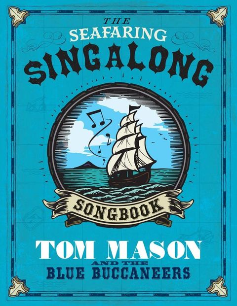 The Seafaring Singalong Songbook Tom Mason and the Blue Buccaneers(Kobo/電子書)