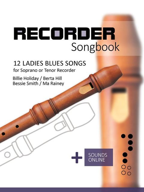 Recorder Songbook - 12 Ladies Blues Songs for Soprano or Tenor Recorder(Kobo/電子書)