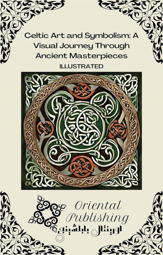  Celtic Art and Symbolism A Visual Journey Through Ancient Masterpieces(Kobo/電子書)