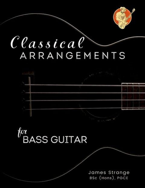 Classical Arrangements for Bass Guitar(Kobo/電子書)