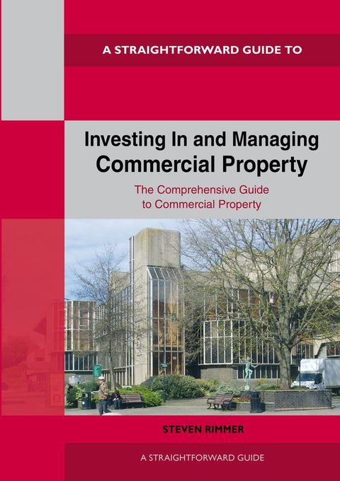 Straightforward Guide to Investing In and Managing Commercial Property(Kobo/電子書)