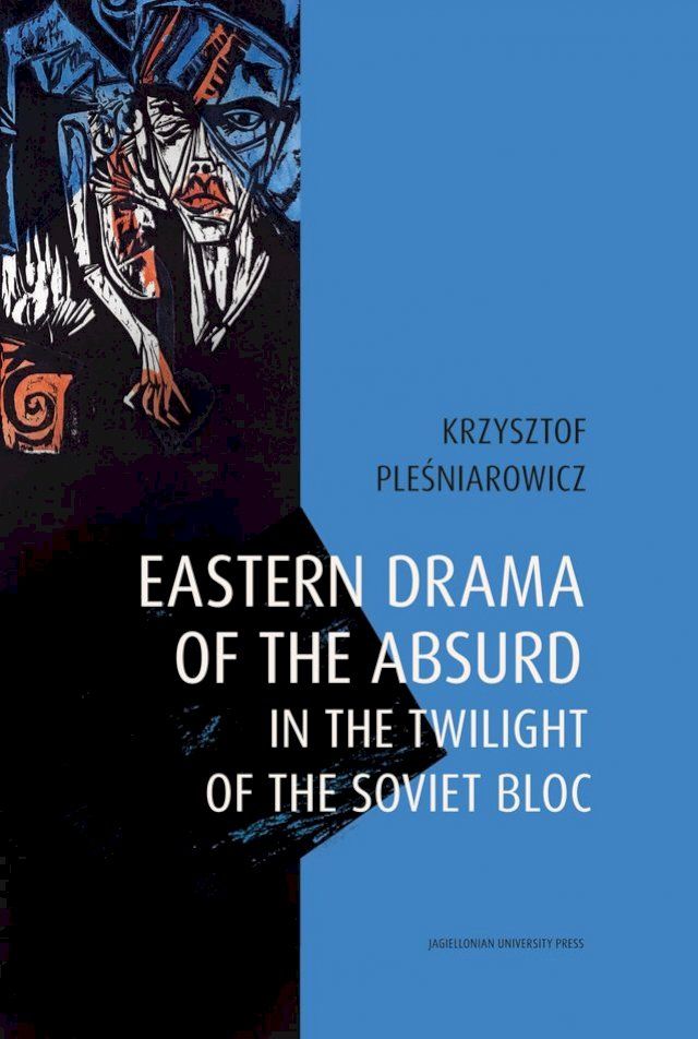  Eastern Drama of the Absurd in the Twilight of the Soviet Bloc(Kobo/電子書)