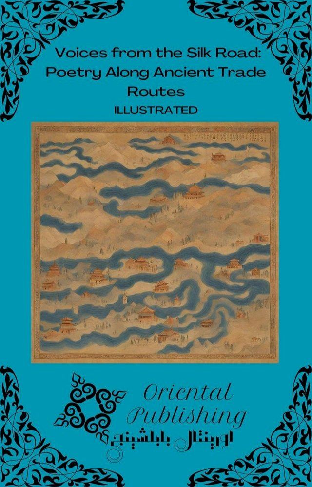  Voices from the Silk Road: Poetry Along Ancient Trade Routes(Kobo/電子書)