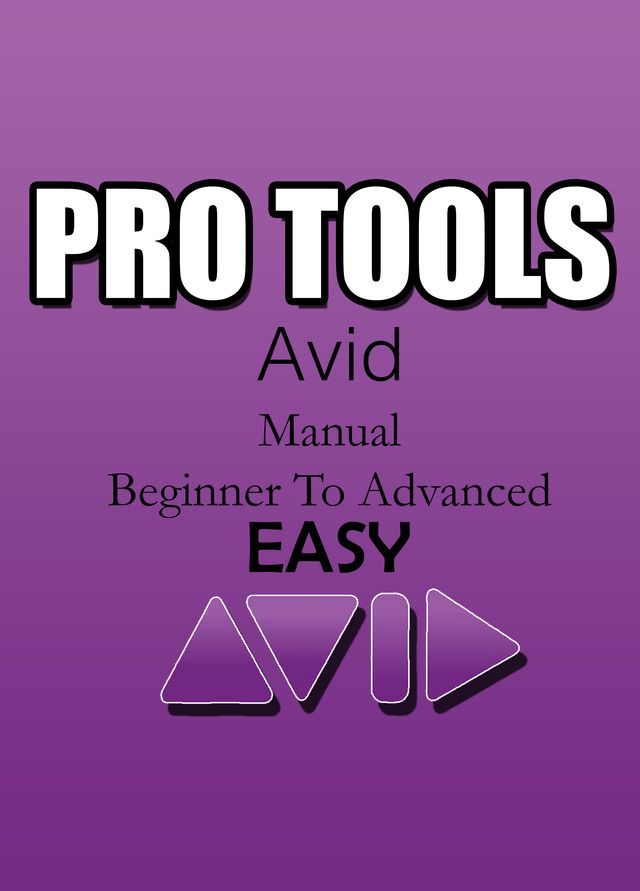  PRO TOOLS Avid (Manual) - BASIC TO ADVANCED  EASY(Kobo/電子書)