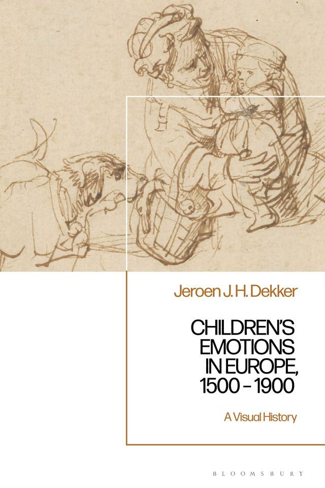  Children’s Emotions in Europe, 1500 – 1900(Kobo/電子書)