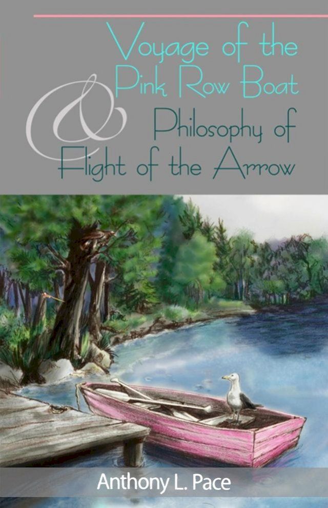  Voyage of the Pink Row Boat and Philosophy of Flight of the Arrow(Kobo/電子書)