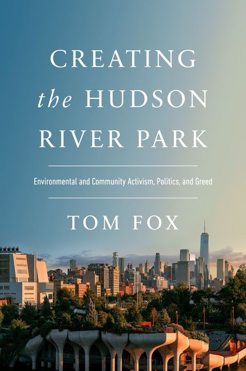 Creating the Hudson River Park(Kobo/電子書)