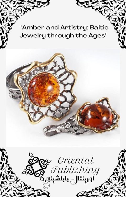 Amber and Artistry Baltic Jewelry through the Ages(Kobo/電子書)