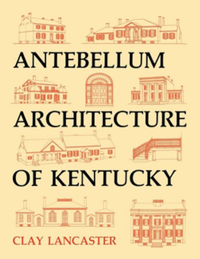  Antebellum Architecture of Kentucky(Kobo/電子書)