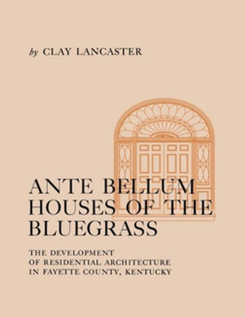 Ante Bellum Houses of the Bluegrass(Kobo/電子書)