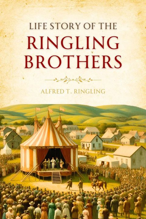 Life Story of the Ringling Brothers(Kobo/電子書)