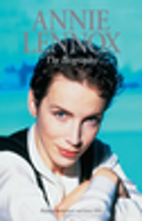 Annie Lennox: The Biography(Kobo/電子書)