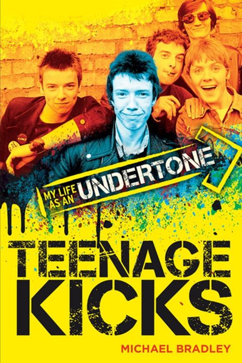 Teenage Kicks: My Life as an Undertone(Kobo/電子書)