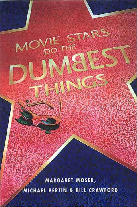 Movie Stars Do the Dumbest Things(Kobo/電子書)