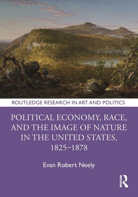 Political Economy, Race, and the Image of Nature in the United States, 1825–1878(Kobo/電子書)