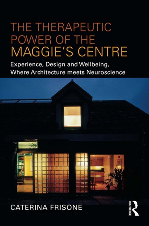 The Therapeutic Power of the Maggie’s Centre(Kobo/電子書)