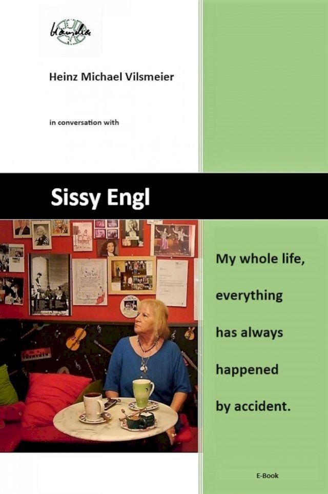  Sissy Engl My whole life, everything has always happened by accident.(Kobo/電子書)