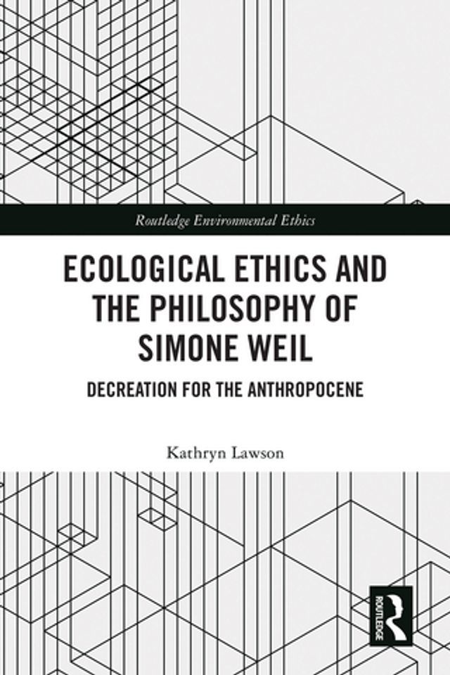  Ecological Ethics and the Philosophy of Simone Weil(Kobo/電子書)