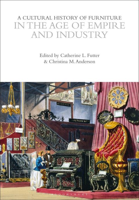 A Cultural History of Furniture in the Age of Empire and Industry(Kobo/電子書)