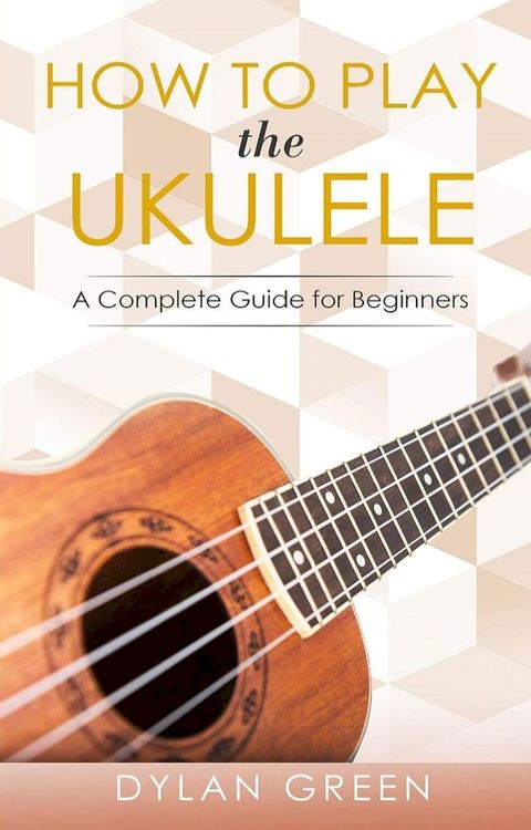 How to Play the Ukulele(Kobo/電子書)