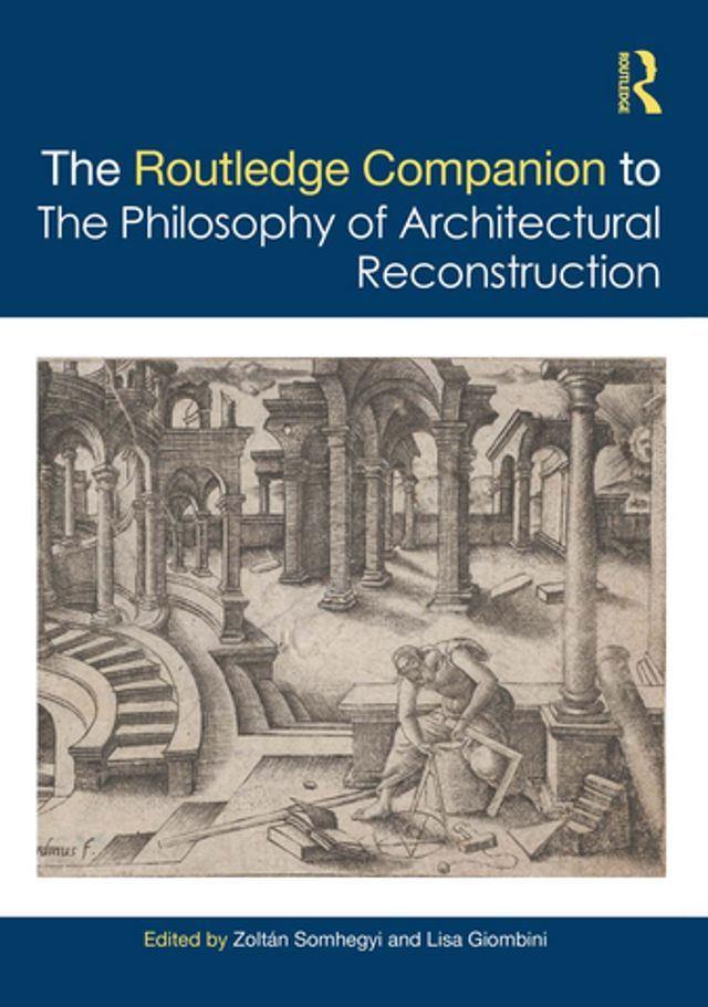  The Routledge Companion to the Philosophy of Architectural Reconstruction(Kobo/電子書)