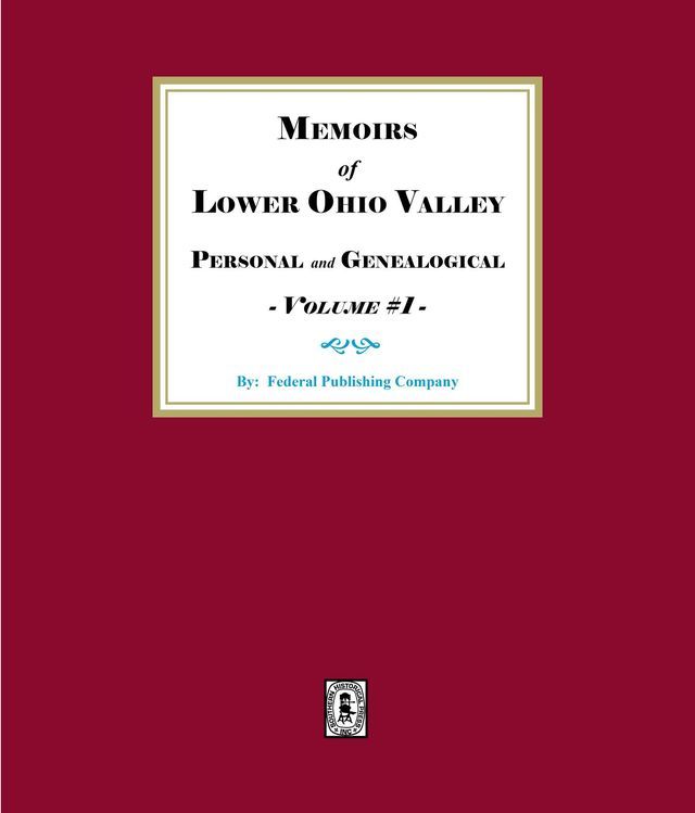  Memoirs of the Lower Ohio Valley, Personal and Genealogical - Volume #1(Kobo/電子書)