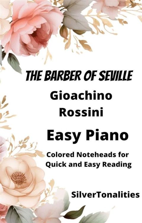 The Barber of Seville Easy Piano Sheet Music with Colored Notation(Kobo/電子書)