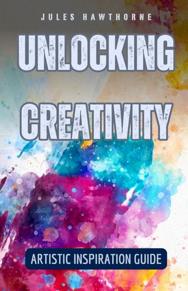  Unlocking Creativity(Kobo/電子書)