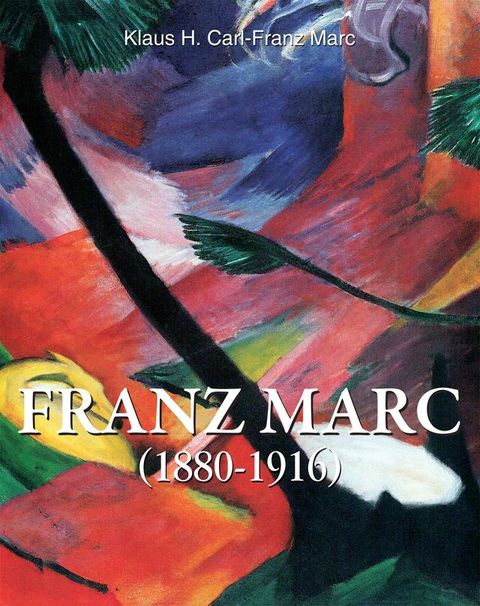 Franz Marc 1880-1916(Kobo/電子書)