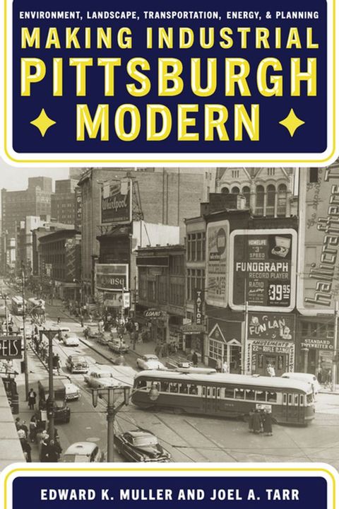 Making Industrial Pittsburgh Modern(Kobo/電子書)