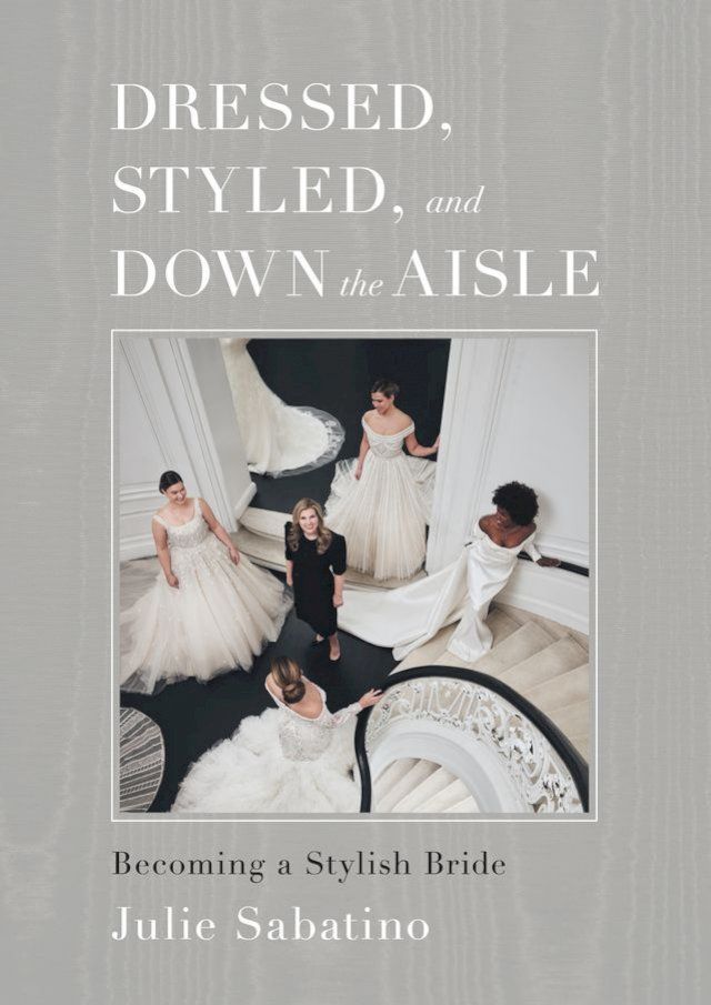  Dressed, Styled, and Down the Aisle(Kobo/電子書)