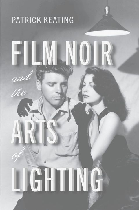 Film Noir and the Arts of Lighting(Kobo/電子書)