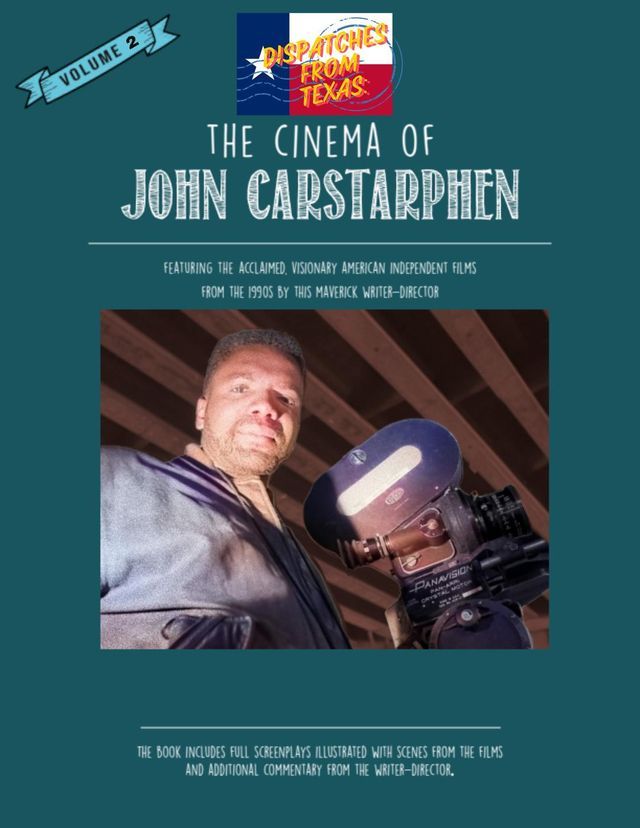  Dispatches From Texas: The Cinema of John Carstarphen v.2(Kobo/電子書)