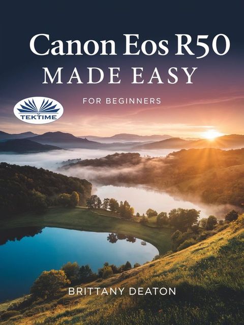 Canon EOS R50 Made Easy For Beginners(Kobo/電子書)