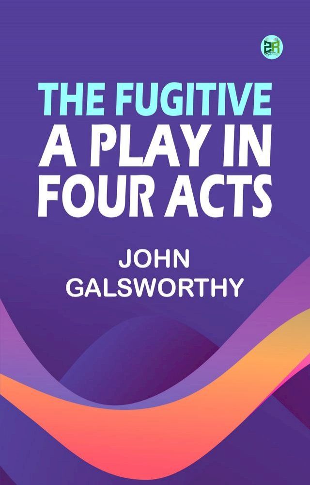  The Fugitive: A Play in Four Acts(Kobo/電子書)