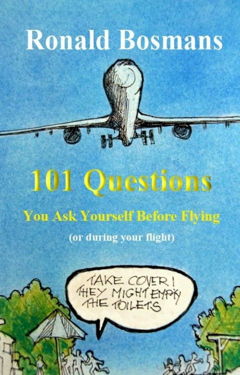 101 Questions You Ask Yourself Before Flying