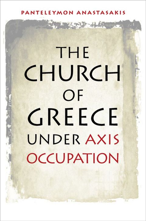 The Church of Greece under Axis Occupation(Kobo/電子書)