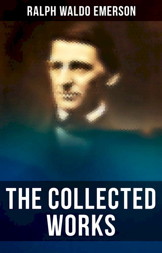  The Collected Works of Ralph Waldo Emerson(Kobo/電子書)