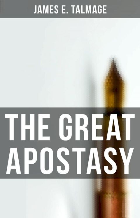 The Great Apostasy(Kobo/電子書)