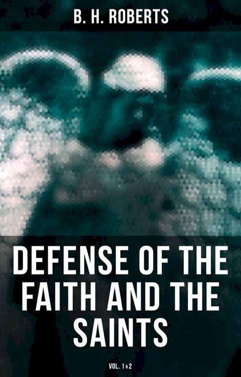 Defense of the Faith and the Saints (Vol.1&2)(Kobo/電子書)