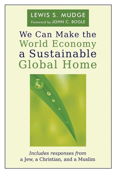 We Can Make the World Economy a Sustainable Global Home(Kobo/電子書)