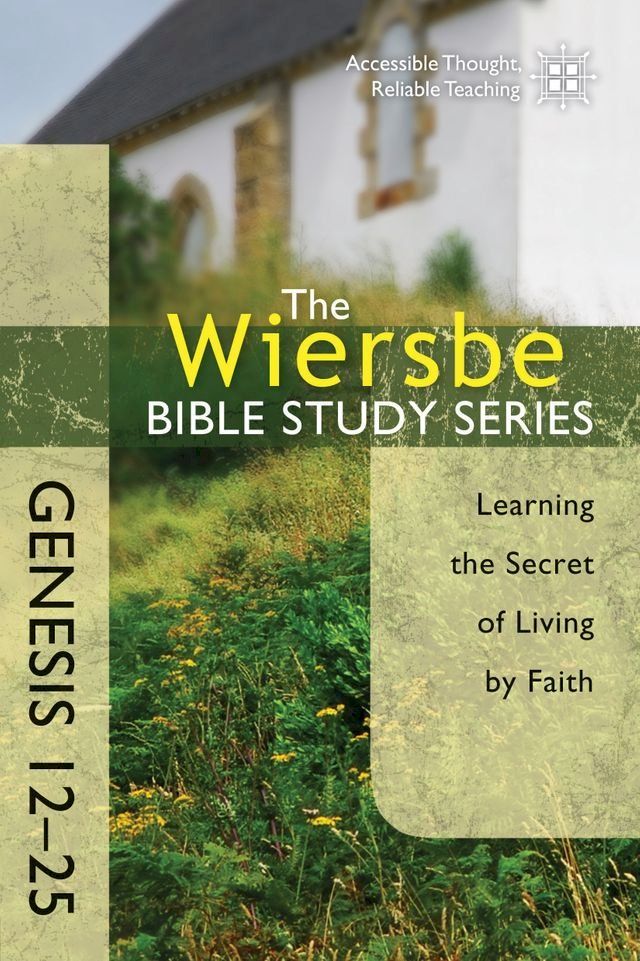  The Wiersbe Bible Study Series: Genesis 12-25(Kobo/電子書)