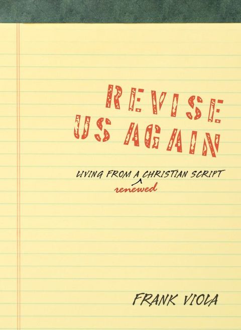 Revise Us Again: Living from a Renewed Christian Script(Kobo/電子書)