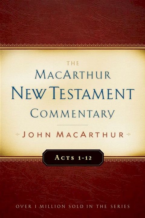 Acts 1-12 MacArthur New Testament Commentary(Kobo/電子書)