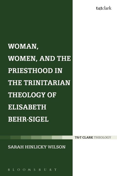 Woman, Women, and the Priesthood in the Trinitarian Theology of Elisabeth Behr-Sigel(Kobo/電子書)