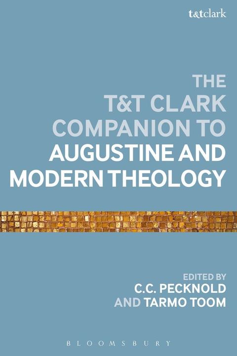 The T&T Clark Companion to Augustine and Modern Theology(Kobo/電子書)