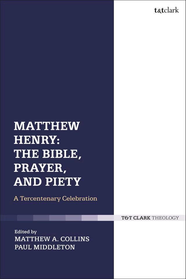  Matthew Henry: The Bible, Prayer, and Piety(Kobo/電子書)