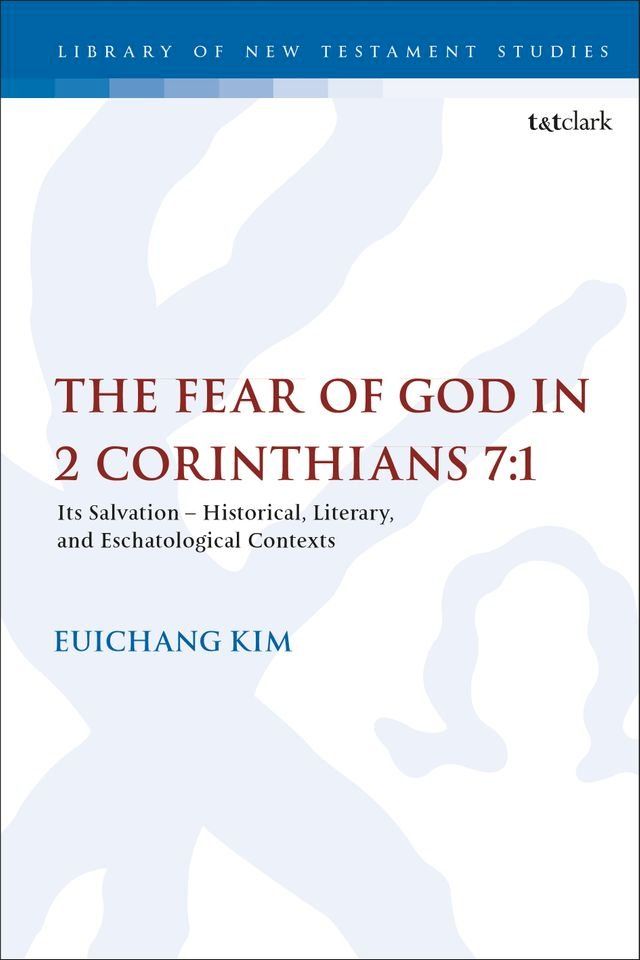  The Fear of God in 2 Corinthians 7:1(Kobo/電子書)